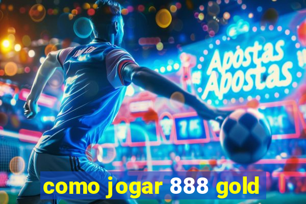 como jogar 888 gold